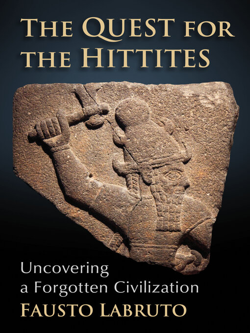 Title details for The Quest for the Hittites by Fausto Labruto - Available